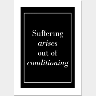 Suffering arises out of conditioning - Spiritual Quote Posters and Art